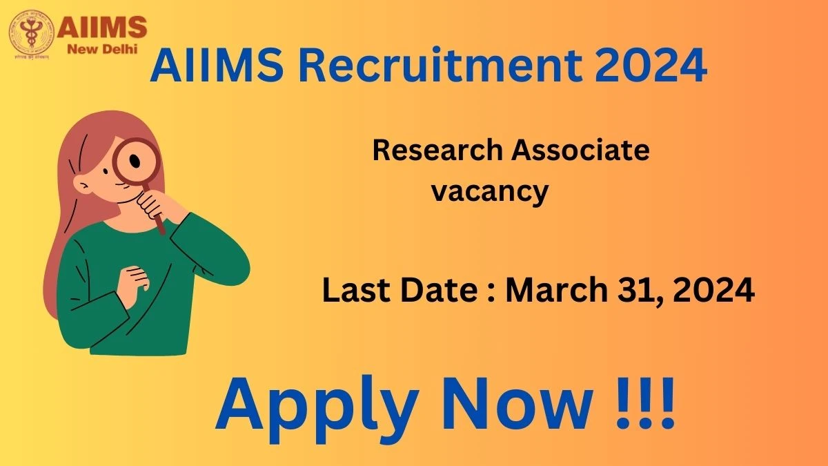 AIIMS Recruitment 2024: Check Vacancies for Research Associate Job Notification, Apply Online