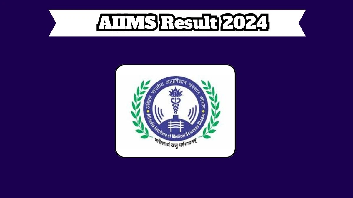 AIIMS Result 2024 Declared aiimsbhopal.edu.in Dietician Check AIIMS Merit List Here - 27 March 2024