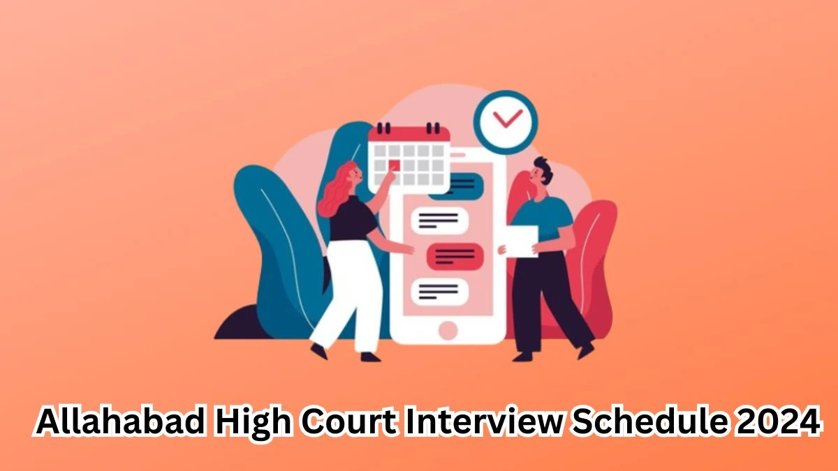 Allahabad High Court Chief/Deputy/Assistant Interview Schedule - 12 March 2024