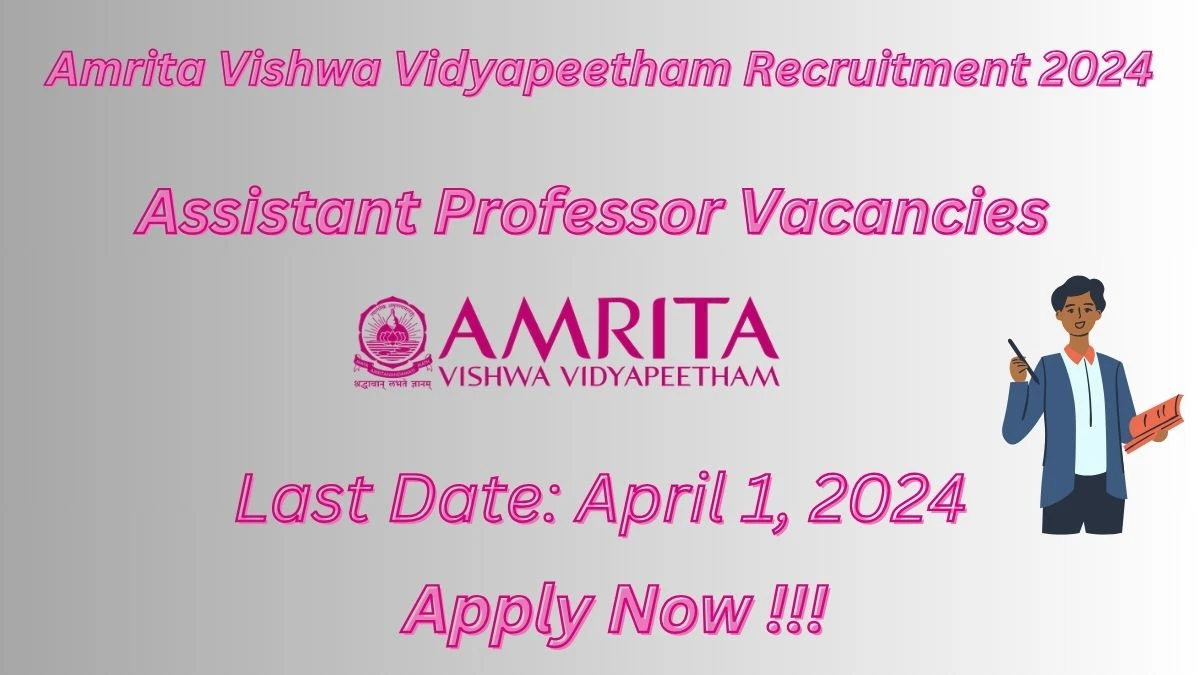 Amrita Vishwa Vidyapeetham Recruitment 2024 Notification for Assistant Professor Vacancy 2 posts at amrita.edu