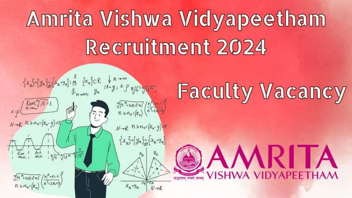 Amrita Vishwa Vidyapeetham Recruitment 2024 Notification for Faculty Vacancy 05 posts at amrita.edu