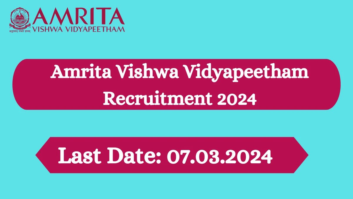 Amrita Vishwa Vidyapeetham Recruitment 2024 Notification for Senior Research fellow Vacancy at amrita.edu