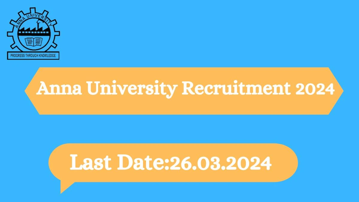Apply for Anna University Recruitment 2024 Junior Research Fellow Notification 05 March 2024