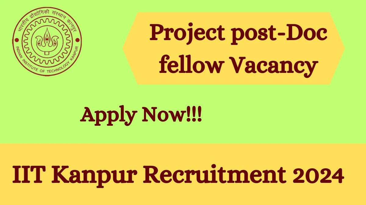 Apply for IIT Kanpur Recruitment 2024 Project post-Doc fellow Notification 07 March 2024