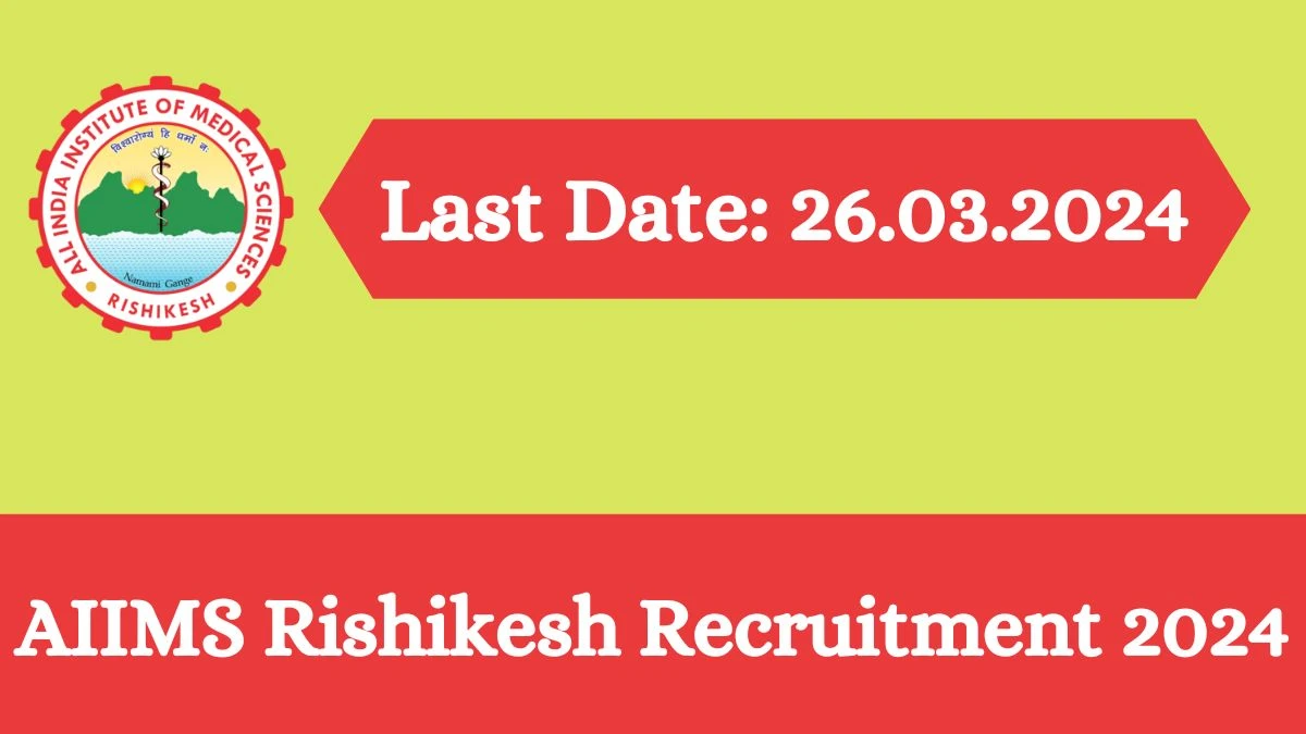 Apply Online for AIIMS Rishikesh Recruitment 2024 Deputy Medical Superintendent, Blood Transfusion and Antenatal Medical Officer Notification 06 March 2024