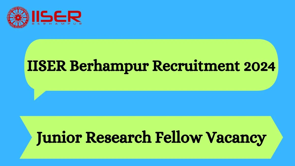 Apply Online for IISER Berhampur 2024 Junior Research Fellow Notification 04 March 2024