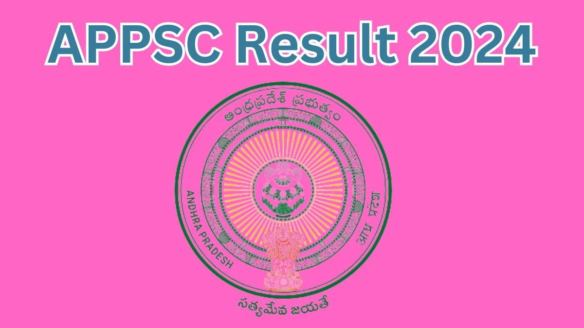 APPSC Group-I Result 2024 Announced Download APPSC Result at psc.ap.gov.in - 18 March 2024