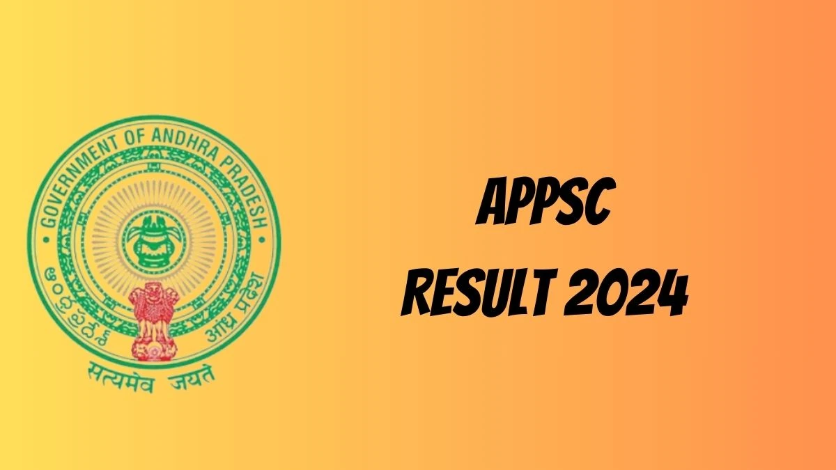 APPSC Result 2024 To Be Announced Soon Group- II @ psc.ap.gov.in check Scorecard, Merit List - 05 March 2024