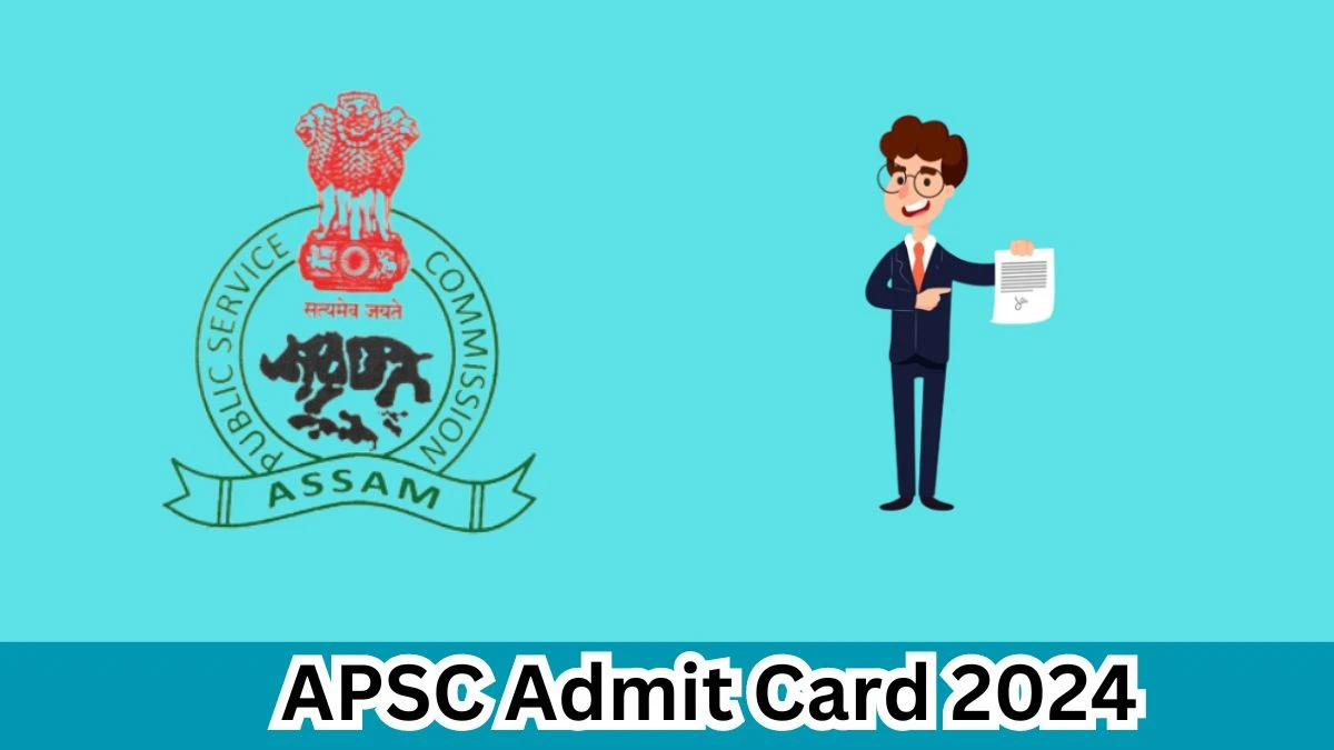APSC Admit Card 2024 Released @ apsc.nic.in Download Night Chowkidar Admit Card Here - 28 March 2024