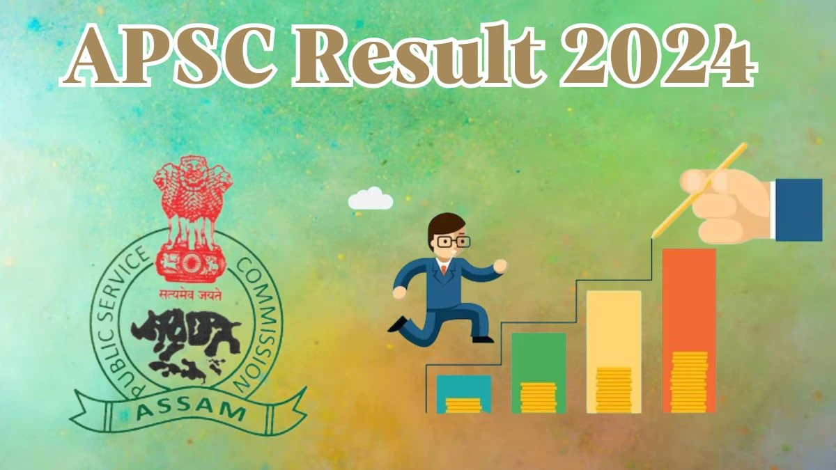 APSC Result 2024 Declared apsc.nic.in Assistant Manager Check APSC Merit List Here - 27 March 2024