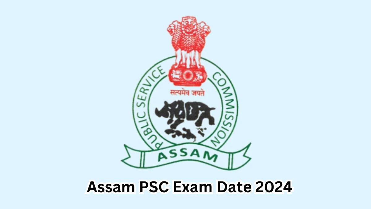 Assam PSC Exam Date 2024 at apsc.nic.in Verify the schedule for the examination date, Inspector, and site details - 12 March 2024