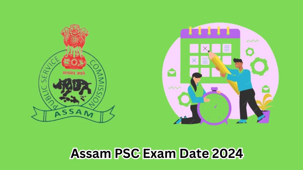 Assam PSC Exam Date 2024 Check Date Sheet / Time Table of Junior Information and Other Posts apsc.nic.in - 13 March 2024