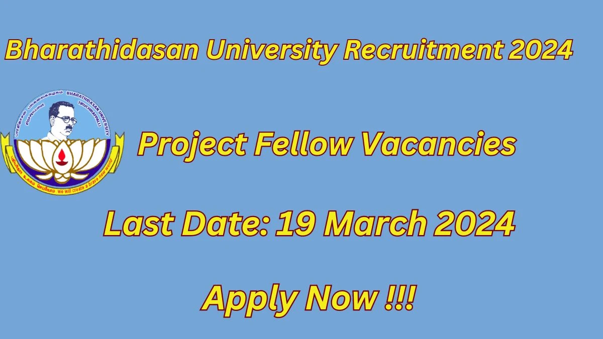 Bharathidasan University Recruitment 2024: Check Vacancies for Project Fellow Job Notification