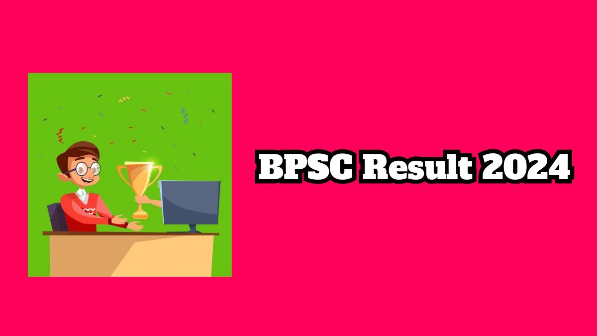 BPSC Result 2024 Declared bpsc.bih.nic.in Assistant Professor Check BPSC Merit List Here - 14 March 2024