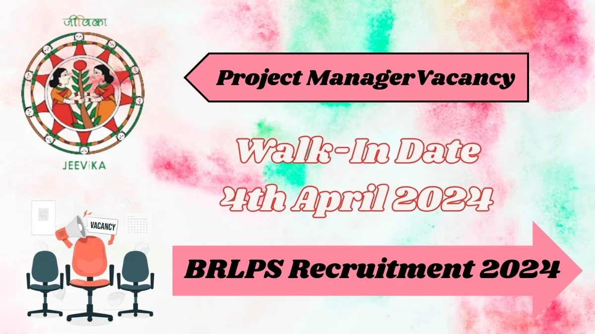 BRLPS Recruitment 2024 Walk-In Interviews for Project Manager on 4th April 2024