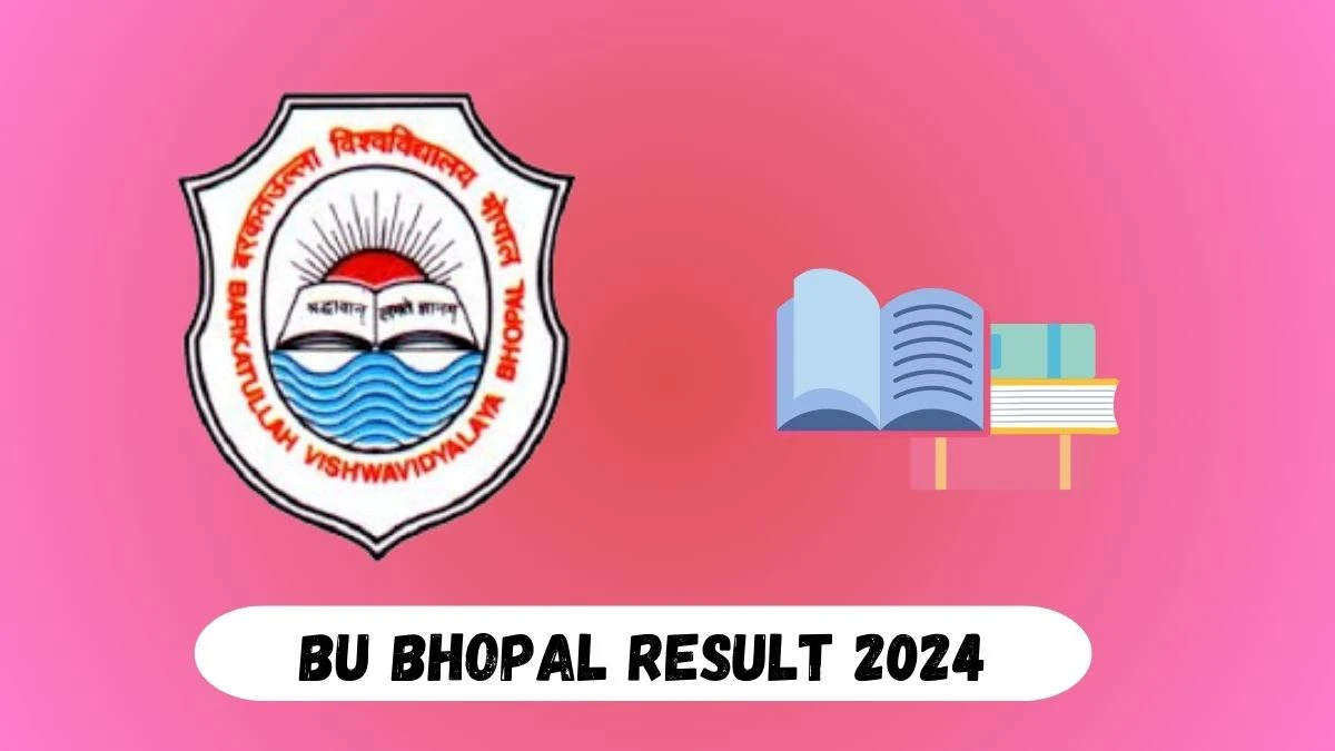 BU Bhopal Result 2024 (Announced) Direct Link to Check Result for MA History III Sem Mark sheet Details at bubhopal.ac.in - 12 Mar 2024