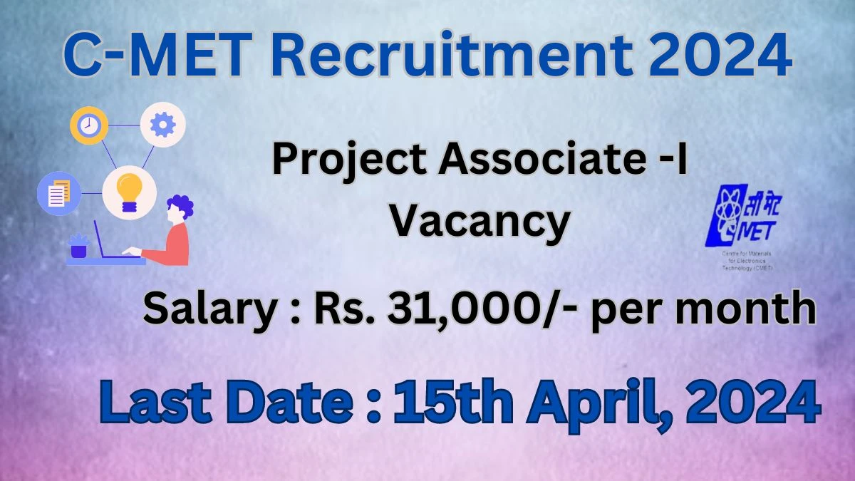 C-MET Recruitment 2024 Notification for Project Associate -I Vacancy 01 posts at meity.gov.in