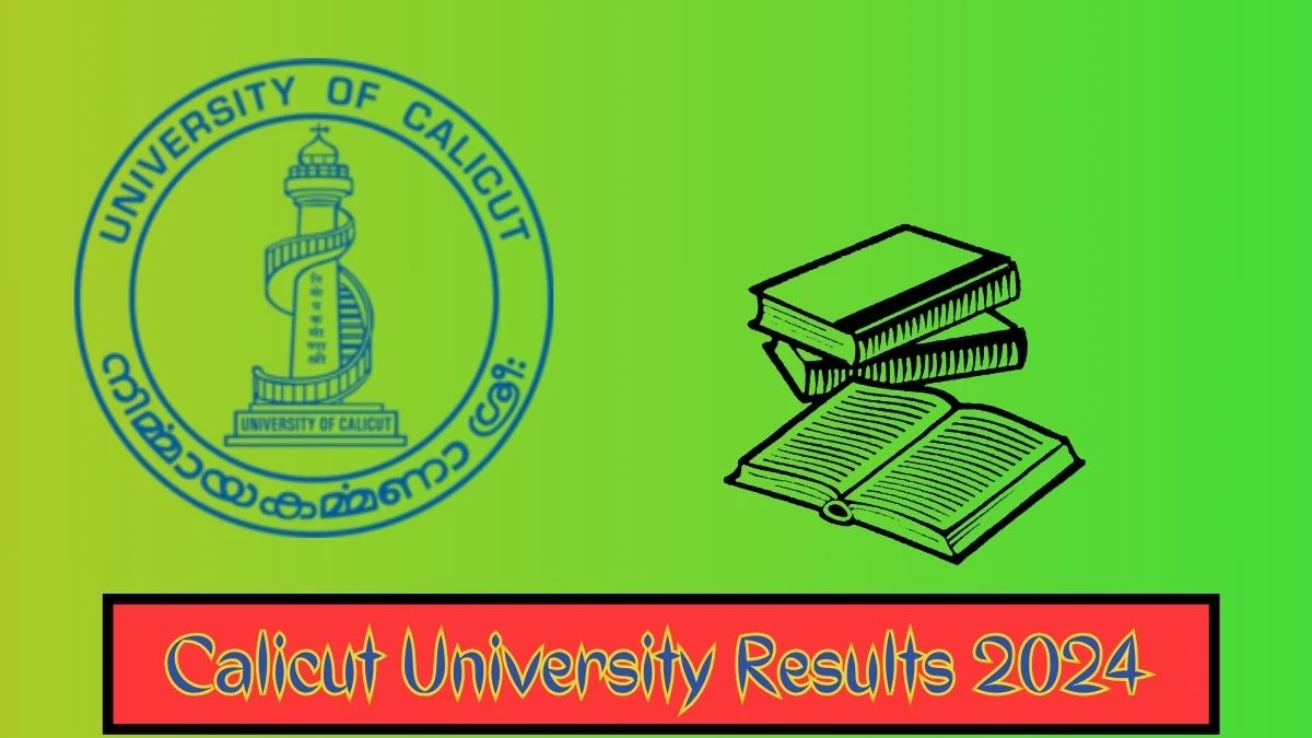 Calicut University Results 2024 Direct Link to Check 1st Sem (Integrated Pg) Exams, Mark sheet at uoc.ac.in - ​18 Mar 2024