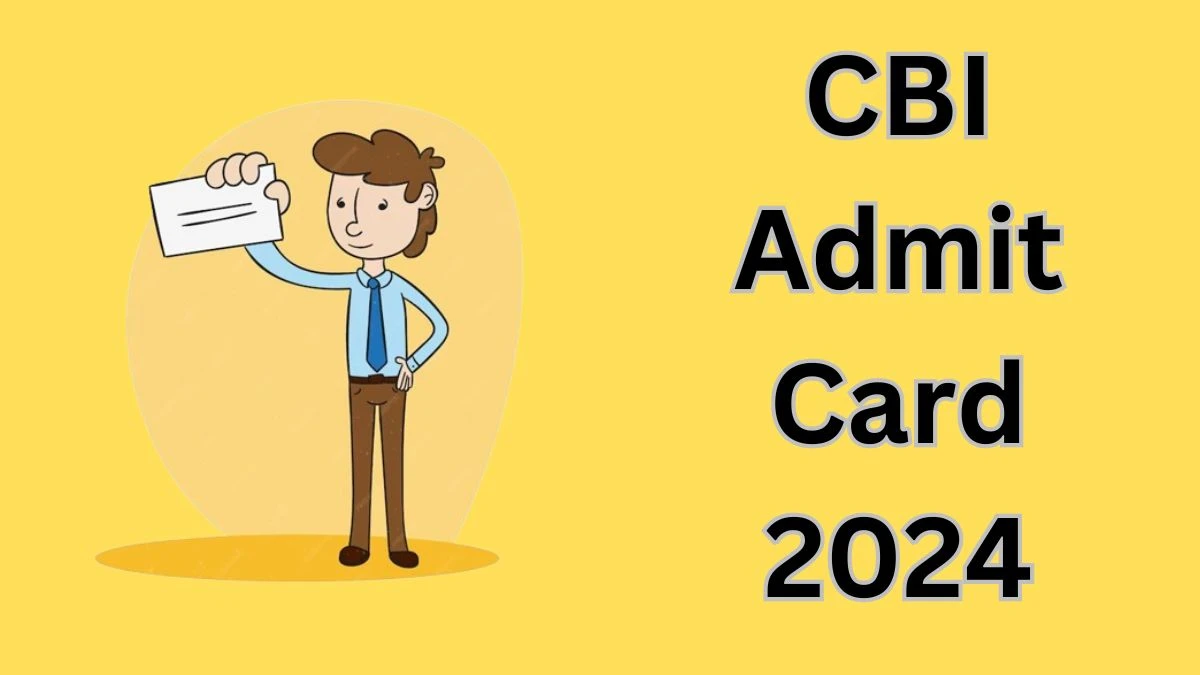 CBI Admit Card 2024 Release Direct Link to Download CBI Specialist Officer (SO) Admit Card centralbankofindia.co.in - 09 March, 2024