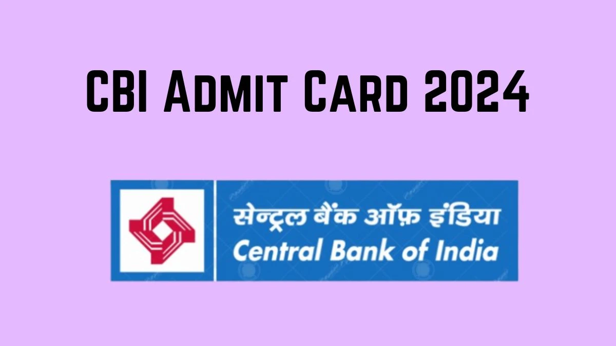 CBI Admit Card 2024 will be declared soon centralbankofindia.co.in Steps to Download Hall Ticket for Apprentice - 05 March 2024