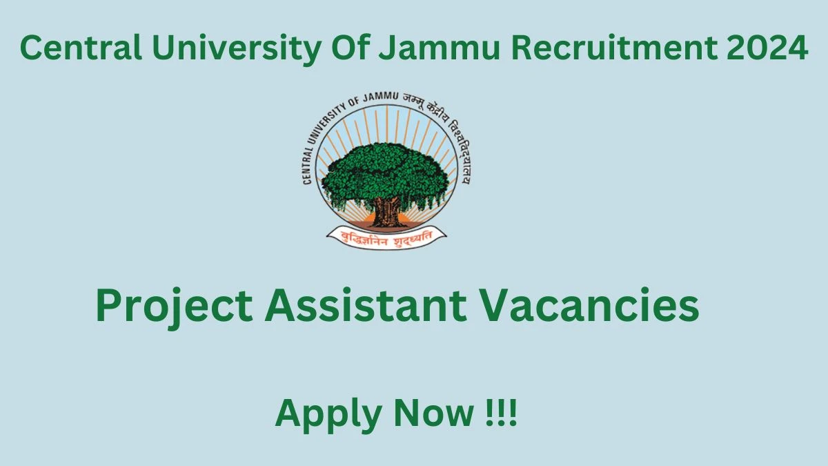 Central University Of Jammu Recruitment 2024 Notification for Project Assistant Vacancy 1 posts at cujammu.ac.in