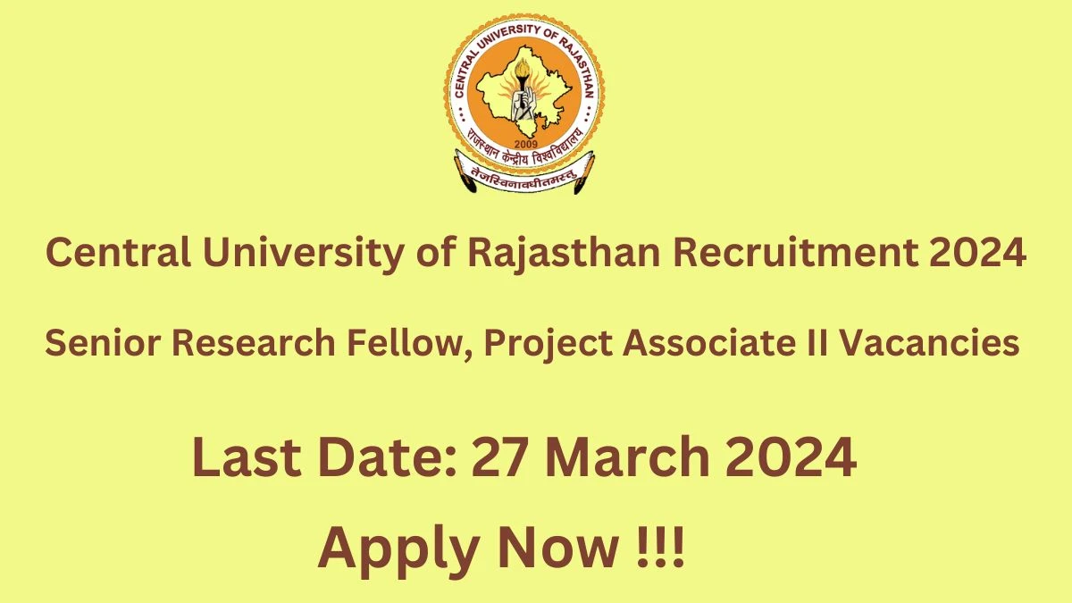 Central University of Rajasthan Recruitment 2024 Notification for Senior Research Fellow, Project Associate II Vacancy posts at curaj.ac.in