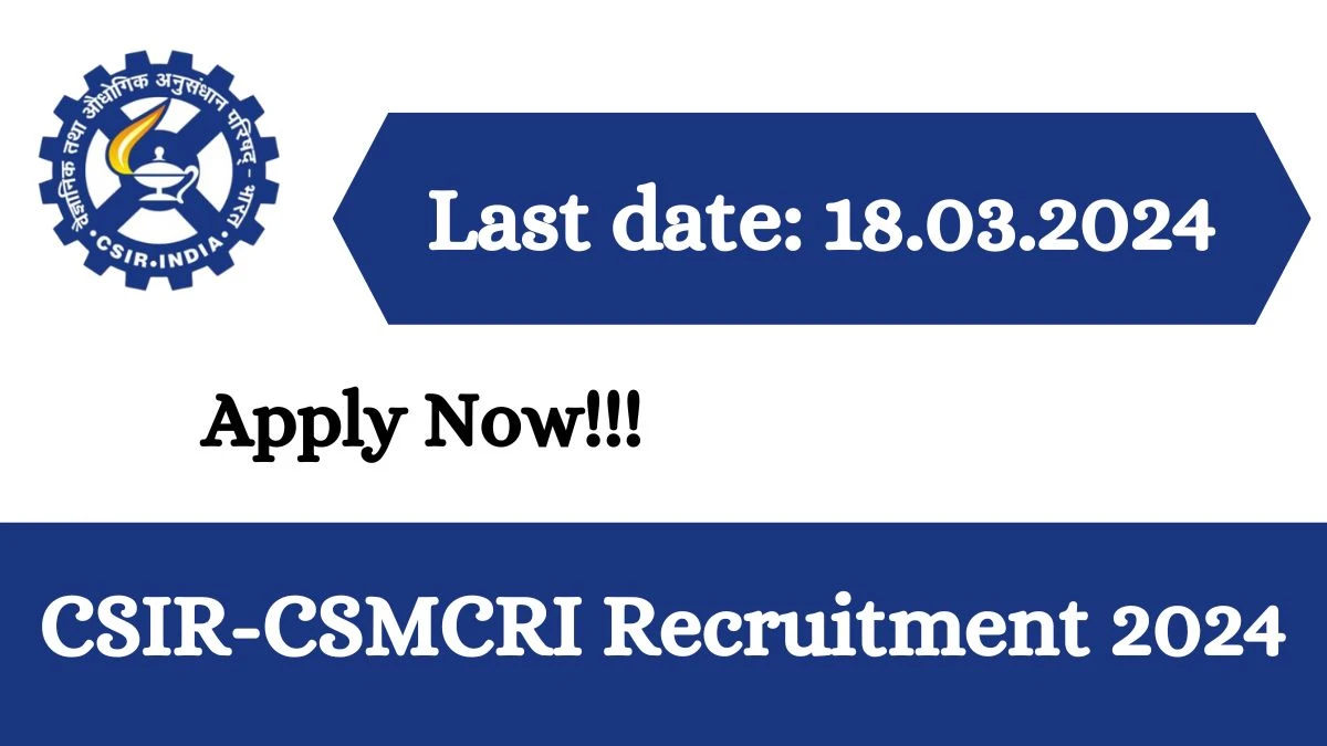 CSIR-CSMCRI Recruitment 2024: Check Vacancies for Project Associate I Job Notification, Apply Online