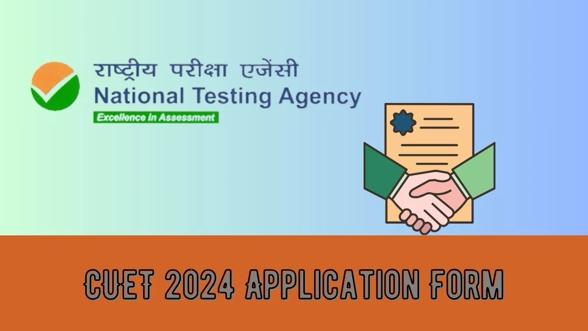 CUET 2024 Application Form (Out) cuet.nta.nic.in Check Exam Date, Syllabus, Pattern, Detail Here - 04 MAR 2024