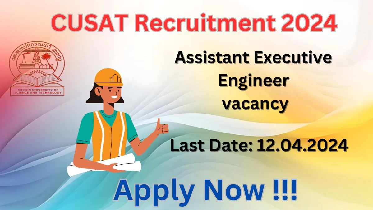 CUSAT Recruitment 2024 Notification for Assistant Executive Engineer Vacancy 01 posts at cusat.ac.in