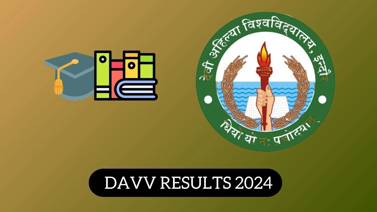DAVV Results 2024 (OUT) Direct Link to Check B. ED. Exams, Mark sheet at dauniv.ac.in - ​13 Mar 2024