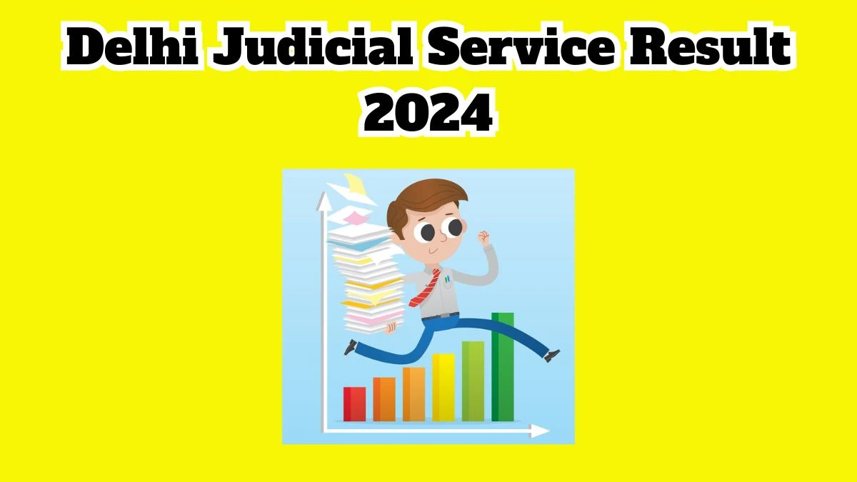 Delhi Judicial Service Civil Judge Result 2024 Announced Download Delhi Judicial Service Result at delhihighcourt.nic.in - 21 March 2024