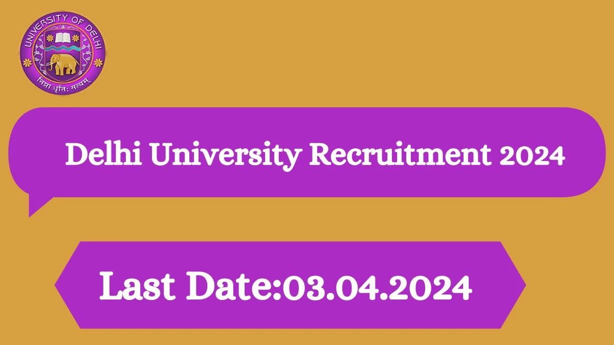 Delhi University Recruitment 2024 Notification for Research Assistants,Field Investigators, More Vacancy at du.ac.in