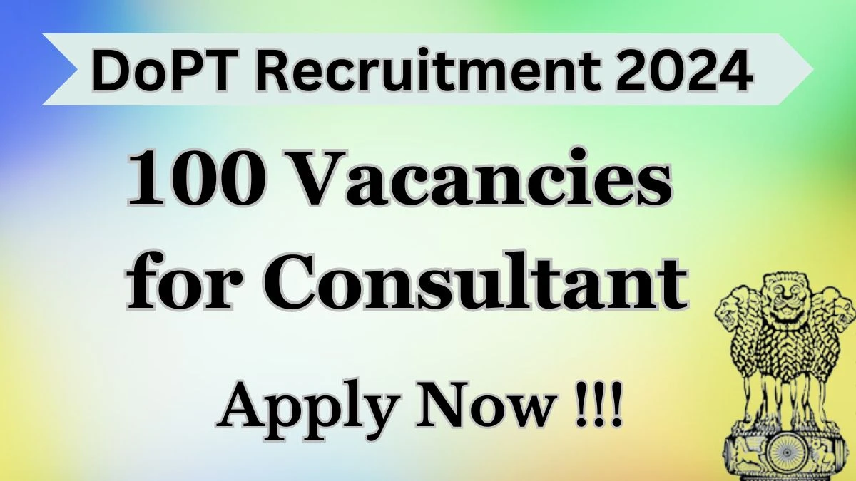 Department of Personnel and Training Recruitment 2024, Apply for Consultant Posts - Dont Miss It!
