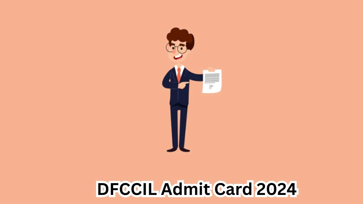 DFCCIL Admit Card 2024 Release Direct Link to Download DFCCIL Executive Admit Card dfccil.com - 20 March 2024