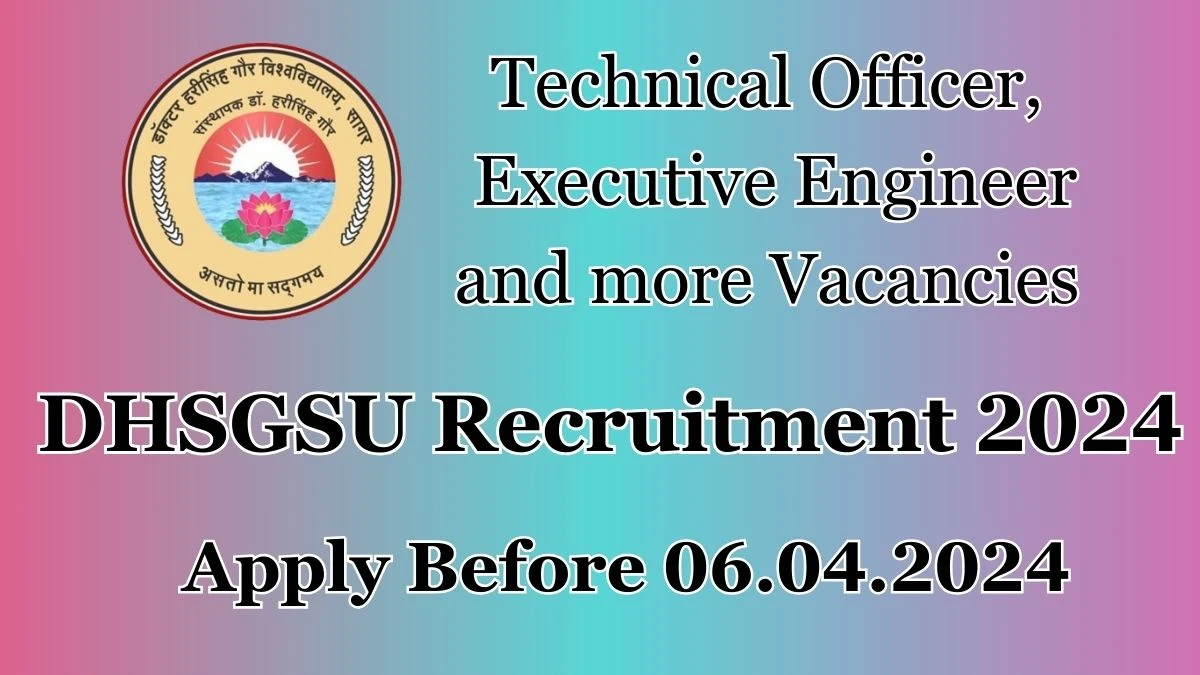 DHSGSU Recruitment 2024: Check Vacancies for Technical Officer, Executive Engineer and more Job Notification, Apply Online