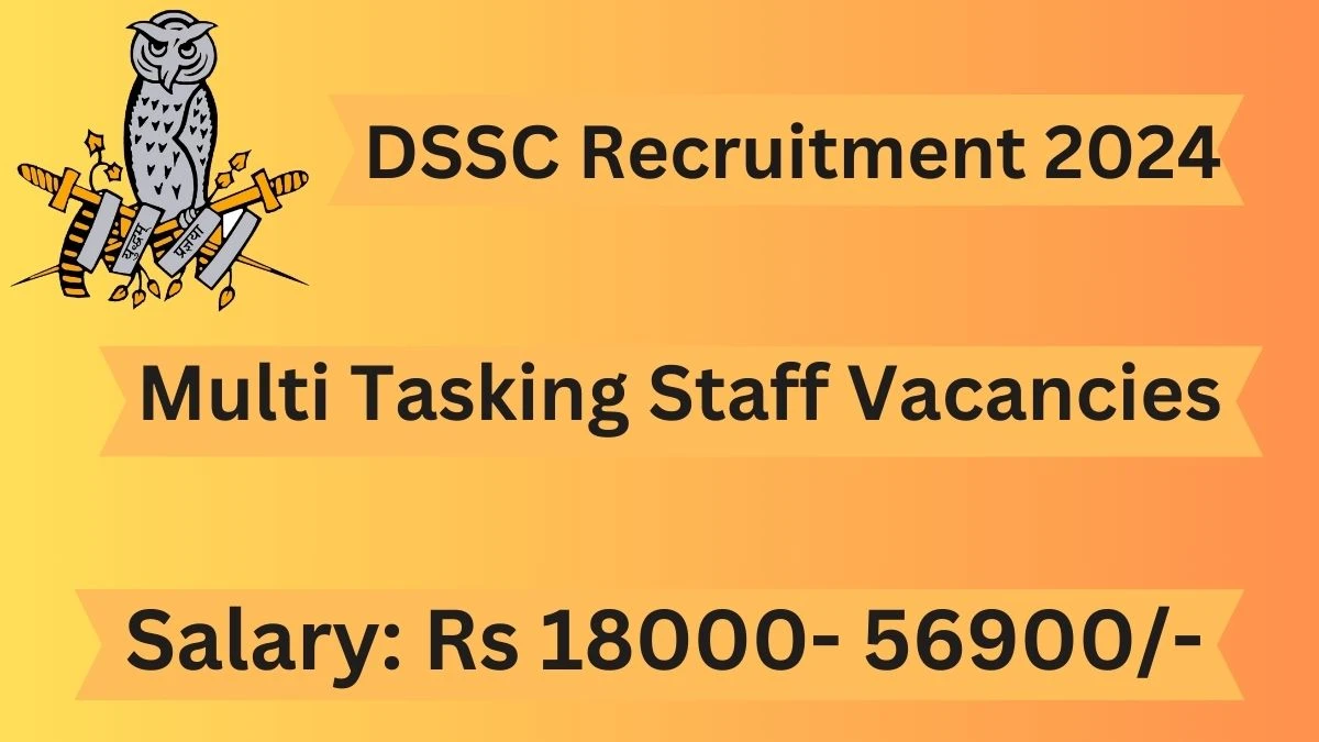 DSSC Recruitment 2024 Notification for Multi Tasking Staff Vacancy 6 posts at dssc.gov.in