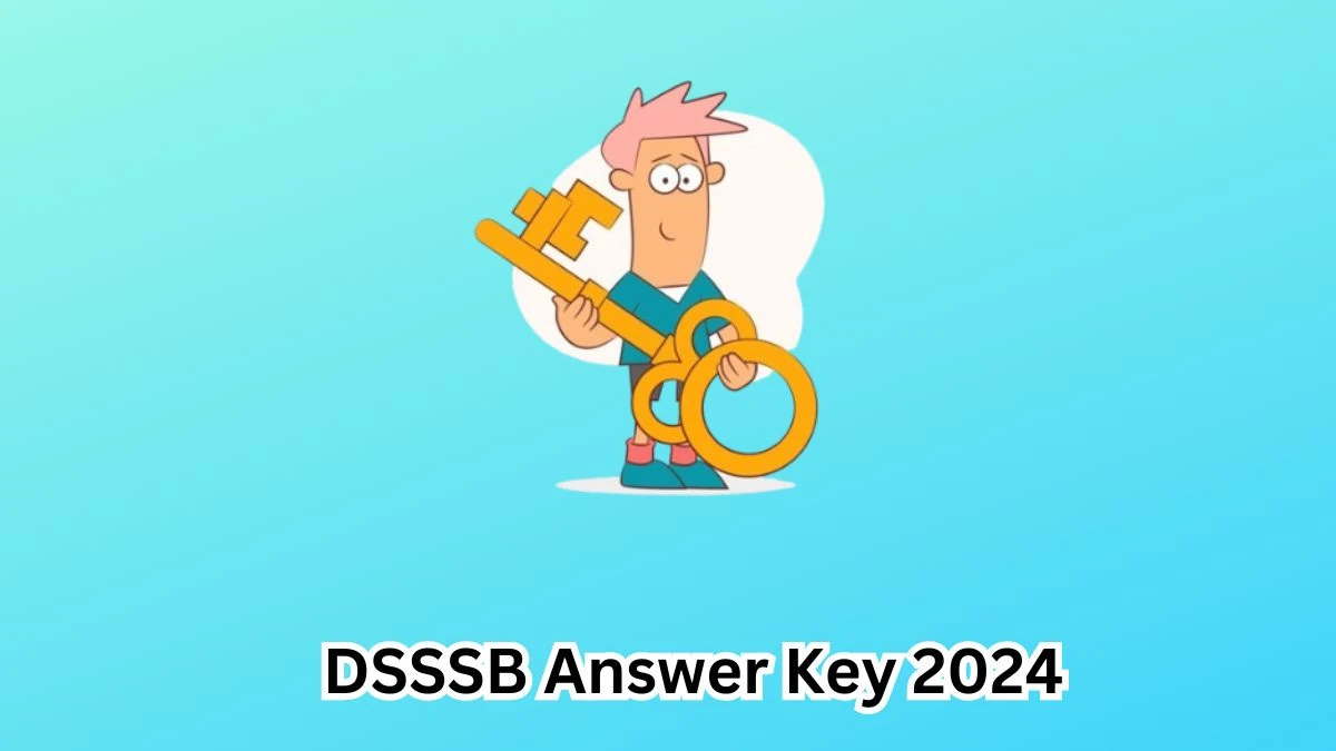 DSSSB Patwari Answer Key 2024 to be out for Patwari: Check and Download answer Key PDF @ dsssb.delhi.gov.in - 15 March 2024