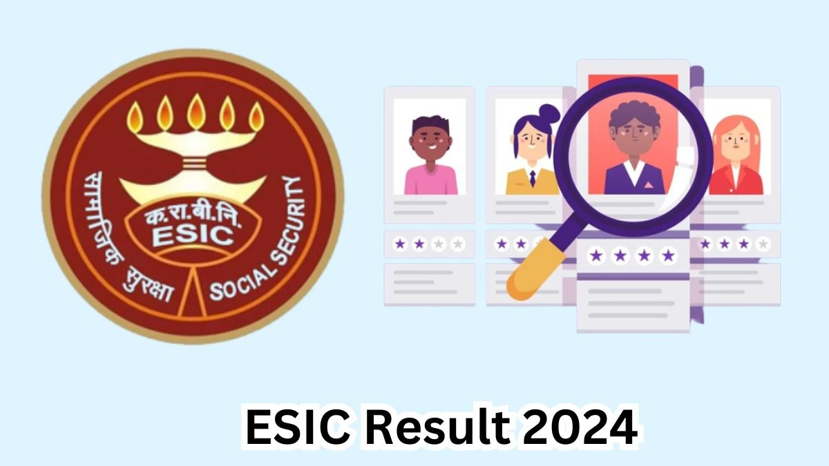 ESIC Result 2024 Declared esic.gov.in Teaching Faculty Check ESIC Merit List Here - 22 March 2024