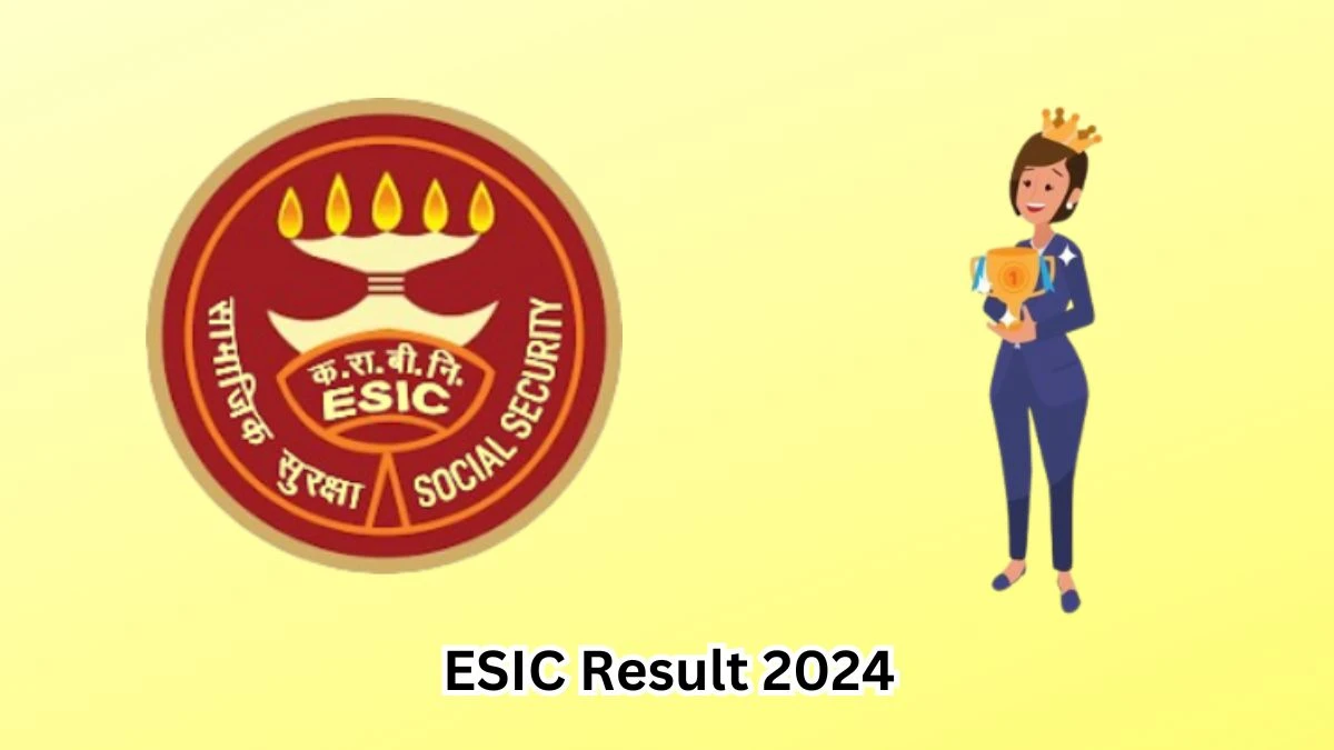 ESIC Senior Resident Result 2024 has been released by The Employees State Insurance Corporation at esic.gov.in - 12 March 2024