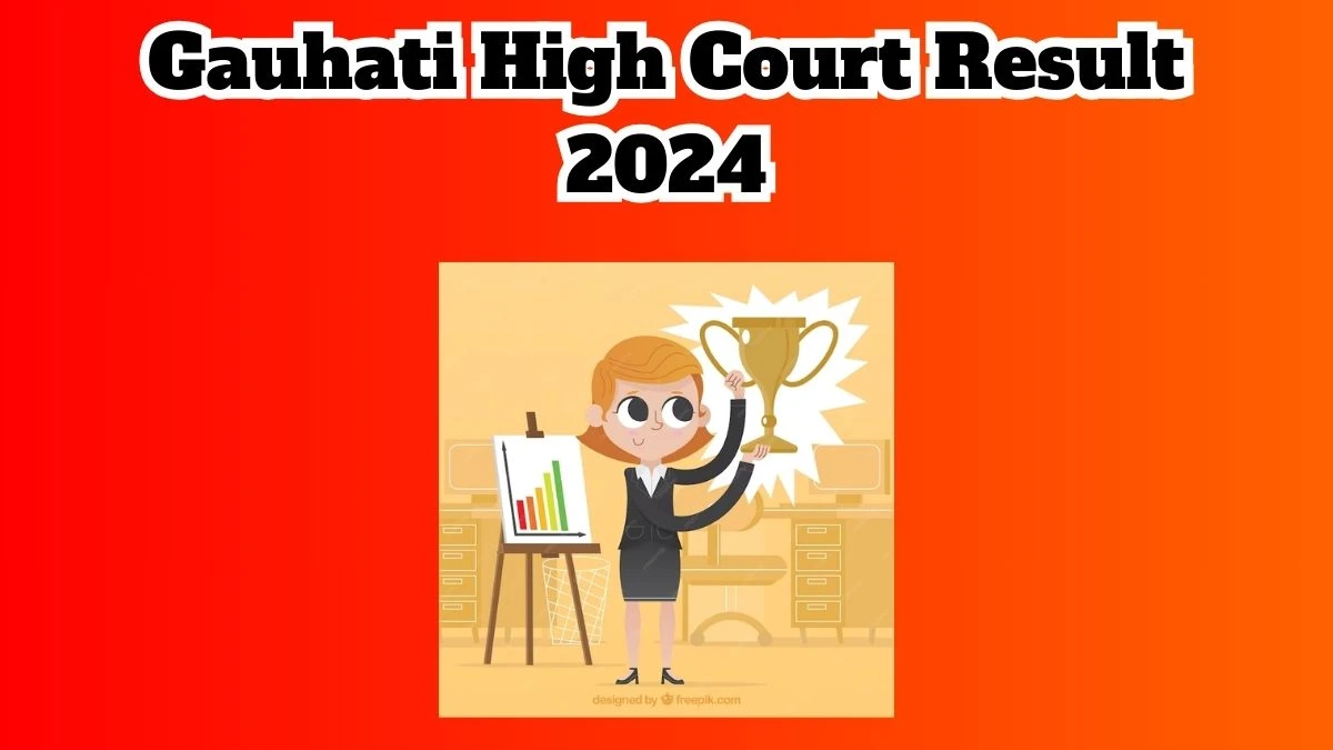 Gauhati High Court Stenographer Grade-III Result 2024 Announced Download Gauhati High Court Result at ghconline.gov.in - 20 March 2024