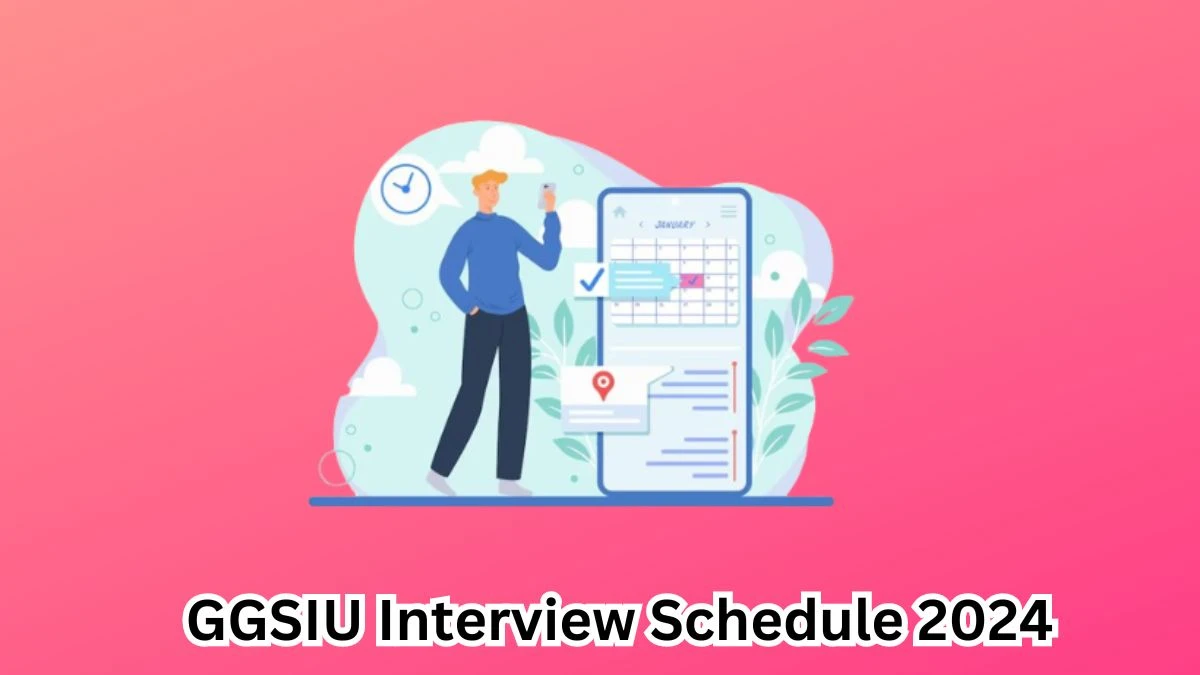 GGSIU Interview Schedule 2024 (out) Check 27-03-2024 for System Analyst And Other Post Posts at ipu.ac.in - 15 March 2024