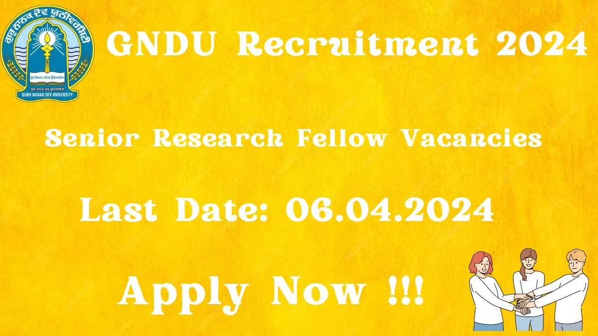 GNDU Recruitment 2024 Notification for Senior Research Fellow Vacancy 1 posts at gndu.ac.in
