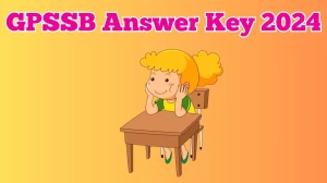 GPSSB Answer Key 2024 Out gpssb.gujarat.gov.in Download Staff Nurse Answer Key PDF Here - 15 March 2024