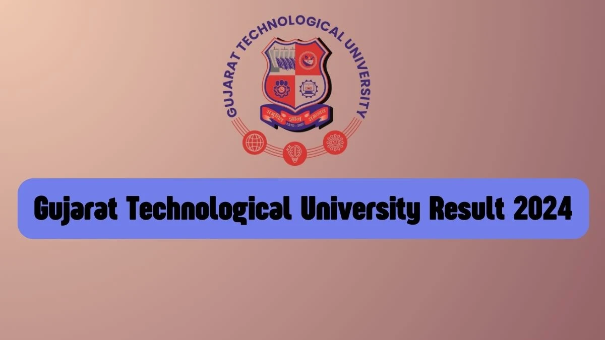 Gujarat Technological University Result 2024 (Out) gtu.ac.in Check GTU DPH YEAR 1 - Remedial Details Here - 30 Mar 2024