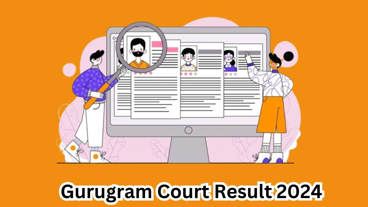 Gurugram Court Result 2024 Declared gurugram.dcourts.gov.in PeonCheck Gurugram Court Merit List Here - 22 March 2024