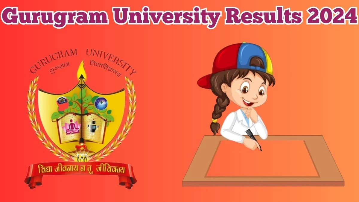 Gurugram University Results 2024 OUT gurugramuniversity.ac.in Check BA Pass, BA Reappear Exam Result Details Here - 15 Mar 2024