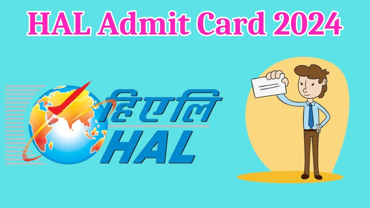 HAL Admit Card 2024 Release Direct Link to Download  HAL Diploma Technician Operator and Assistant (Overhaul Division) Admit Card hal-india.co.in - 29 March 2024