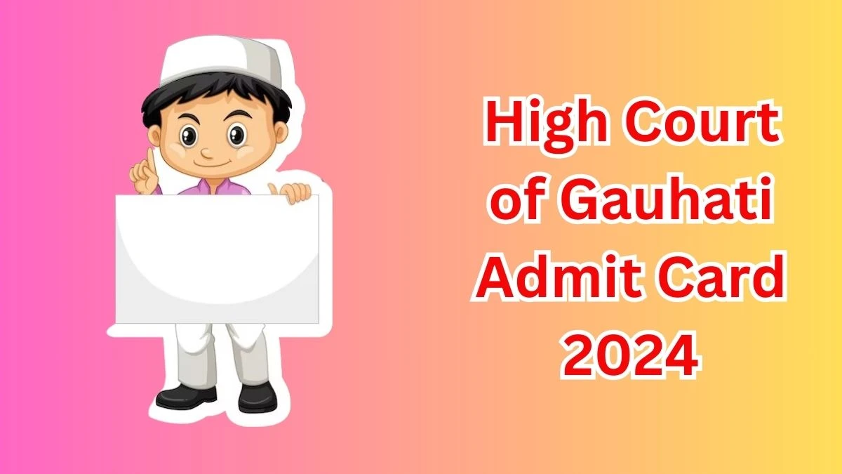 High Court of Gauhati Admit Card 2024 Release Direct Link to Download High Court of Gauhati  Programmer Admit Card ghconline.gov.in 13 March 2024