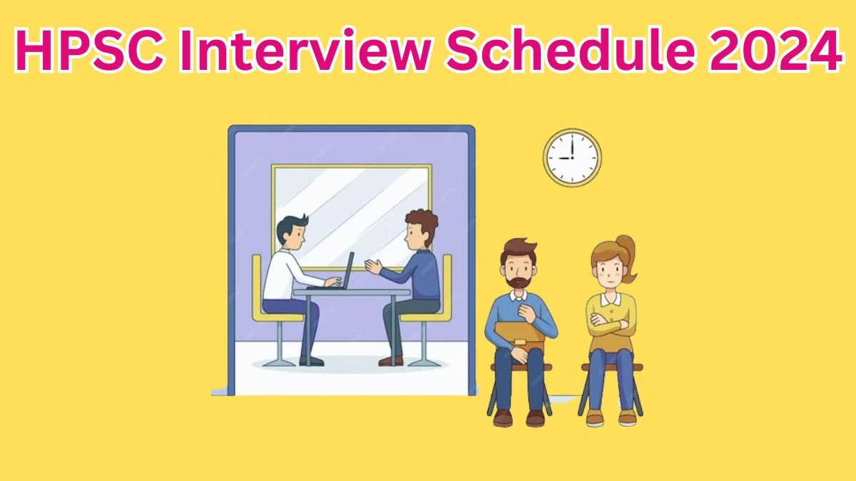 HPSC Interview Schedule 2024 Announced Check and Download HPSC Post Graduate Teacher at hpsc.gov.in - 20 March 2024
