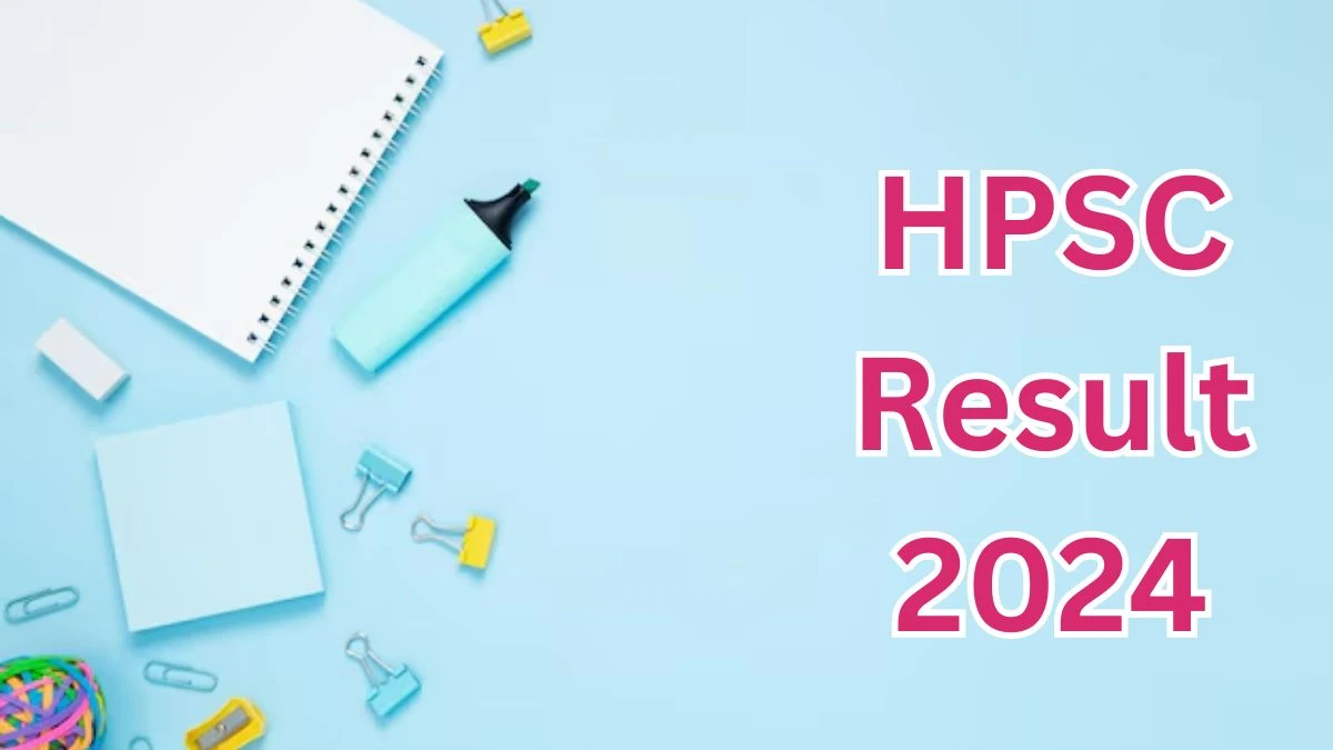 HPSC Result 2024 Declared   PGT Check HPSC Merit List Here - 29 March 2024